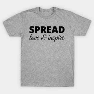 Spread Love & Inspire T-Shirt